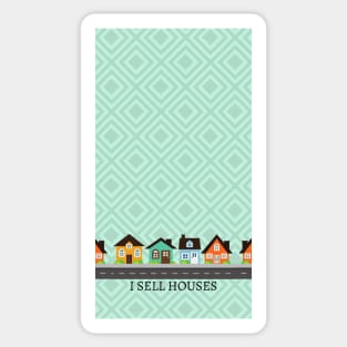 I Sell Houses Sticker